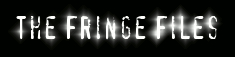 The Fringe Files